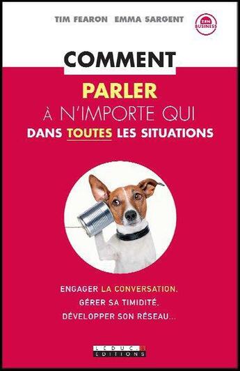 Couverture du livre « Comment parler à n'importe qui dans toutes les situations » de Tim Fearon et Emma Sargent aux éditions Leduc