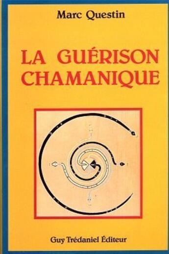 Couverture du livre « La guerison chamanique » de Questin/Khaitzine aux éditions Guy Trédaniel