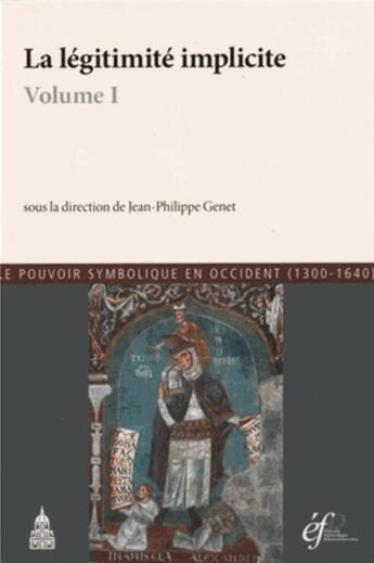 Couverture du livre « La légitimité implicite : Volume I » de Jean-Philippe Genet aux éditions Editions De La Sorbonne