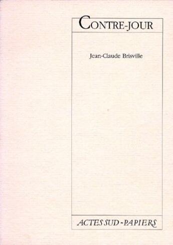 Couverture du livre « Contre-jour » de Jean-Claude Brisville aux éditions Actes Sud-papiers