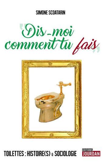 Couverture du livre « Dis-moi comment tu fais - toil » de Scoatarin Simone aux éditions Jourdan