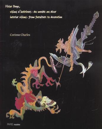 Couverture du livre « Victor hugo, visions d'interieurs : du meuble au decor » de Charles Corinne aux éditions Paris-musees