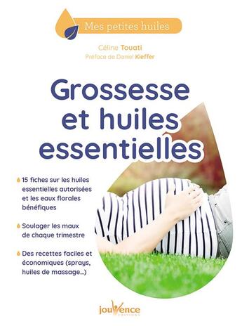 Couverture du livre « Grossesse et huiles essentielles » de Celine Touati aux éditions Jouvence