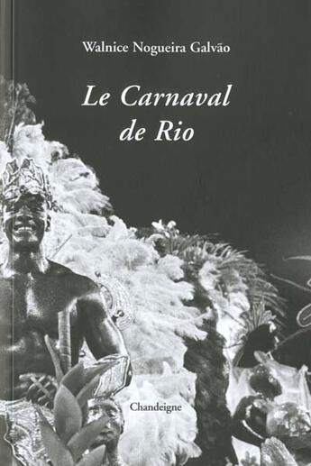 Couverture du livre « Carnaval de rio » de Nogueira Galvao Waln aux éditions Editions Chandeigne&lima