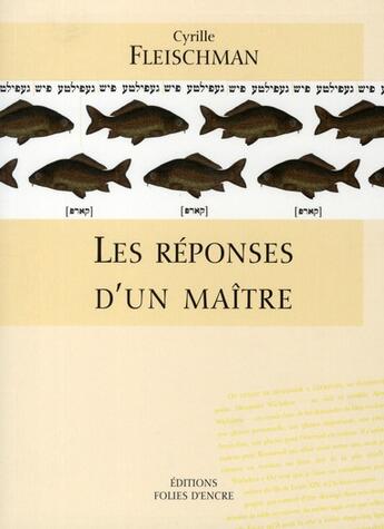 Couverture du livre « Les réponses d'un maître » de Cyrille Fleischman aux éditions Folies D'encre
