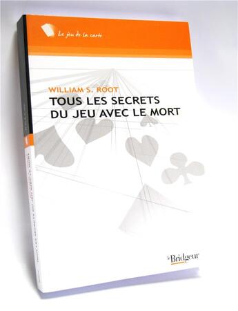 Couverture du livre « Tous les secrets du jeu avec le mort » de William S. Root aux éditions Eps Le Bridgeur