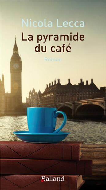 Couverture du livre « La pyramide du café » de Nicola Lecca aux éditions Balland