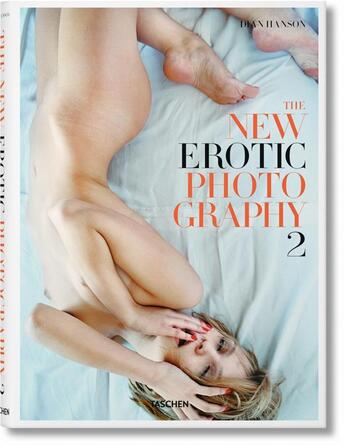 Couverture du livre « The new erotic photography t.2 » de Dian Hanson aux éditions Taschen