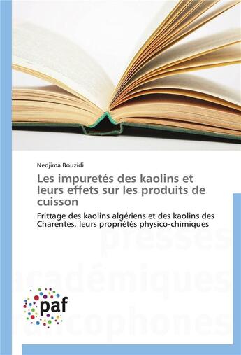 Couverture du livre « Les impuretes des kaolins et leurs effets sur les produits de cuisson » de Bouzidi-N aux éditions Presses Academiques Francophones