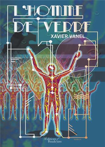 Couverture du livre « L'homme de verre » de Xavier Vanel aux éditions Baudelaire