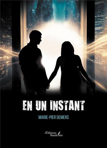 Couverture du livre « En un instant » de Marie-Pier Demers aux éditions Baudelaire