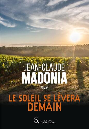 Couverture du livre « Le soleil se levera demain » de Madonia Jean-Claude aux éditions Sydney Laurent