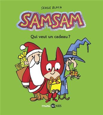 Couverture du livre « SamSam Tome 4 : qui veut un cadeau ? » de Serge Bloch aux éditions Bd Kids