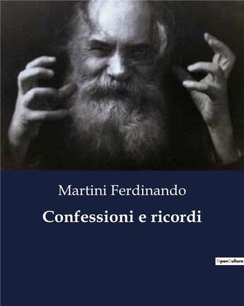 Couverture du livre « Confessioni e ricordi » de Martini Ferdinando aux éditions Culturea