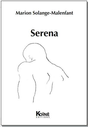 Couverture du livre « Serena » de Marion Solange-Malenfant aux éditions Koine