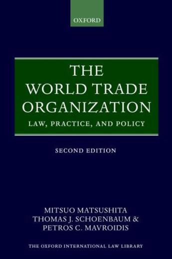 Couverture du livre « The World Trade Organization: Law, Practice, and Policy » de Mavroidis Petros C aux éditions Oup Oxford