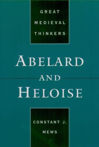 Couverture du livre « Abelard and Heloise » de Constant J. Mews aux éditions Oxford University Press Usa