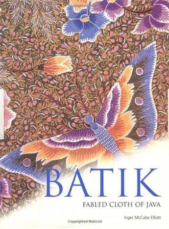 Couverture du livre « Batik fabled cloth of java » de Mccabe Elliott aux éditions Tuttle