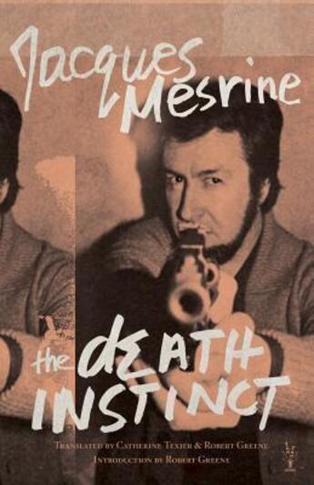 Couverture du livre « Jacques Mesrine ; the death instinct » de Jacques Mesrine aux éditions Dap Artbook