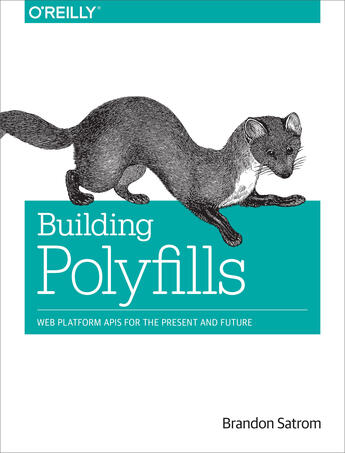 Couverture du livre « Building Polyfills » de Brandon Satrom aux éditions O`reilly Media