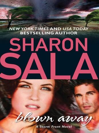 Couverture du livre « Blown Away (Mills & Boon M&B) (A Storm Front Novel - Book 1) » de Sharon Sala aux éditions Mills & Boon Series