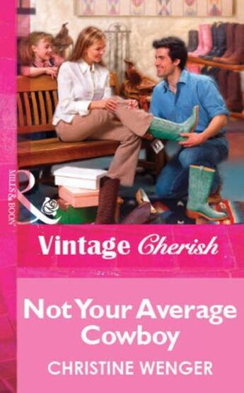 Couverture du livre « Not Your Average Cowboy (Mills & Boon Vintage Cherish) » de Christine Wenger aux éditions Mills & Boon Series