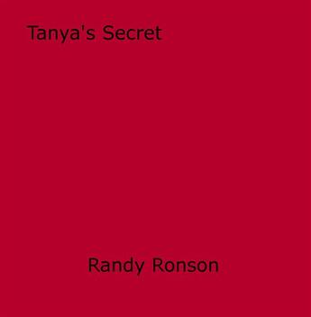 Couverture du livre « Tanya's Secret » de Randy Ronson aux éditions Epagine