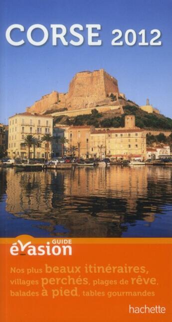 Couverture du livre « Guide évasion ; en France ; Corse (édition 2012) » de  aux éditions Hachette Tourisme