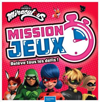 Couverture du livre « Miraculous - mission jeux ! » de  aux éditions Hachette Jeunesse