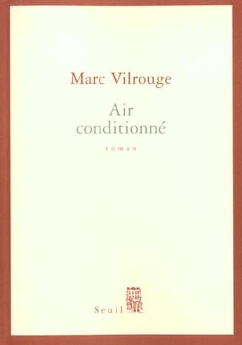 Couverture du livre « Air conditionné » de Marc Vilrouge aux éditions Seuil