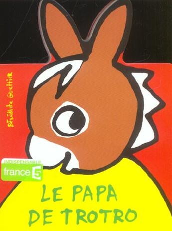 Couverture du livre « Le papa de Trotro » de Benedicte Guettier aux éditions Gallimard Jeunesse Giboulees