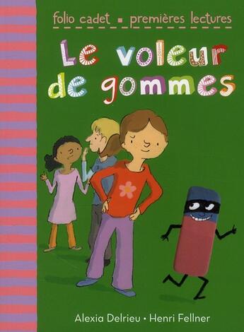 Couverture du livre « Le voleur de gommes » de Alexia Delrieu et Henri Fellner aux éditions Gallimard-jeunesse