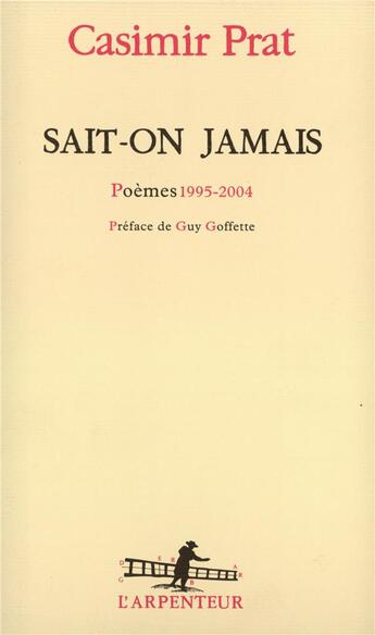 Couverture du livre « Sait-on jamais : Poèmes 1995-2004 » de Casimir Prat aux éditions Gallimard