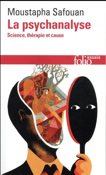 Couverture du livre « La psychanalyse ; science, thérapie et cause » de Moustapha Safouan aux éditions Folio