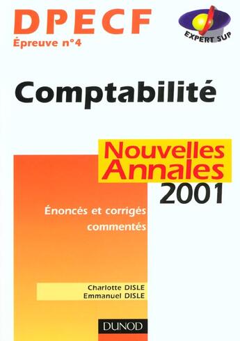 Couverture du livre « Nouvelles Annales 2001 ; Dpecf 4 Comptabilite Generale De L'Entreprise ; 3e Edition » de Disle et Saraf aux éditions Dunod