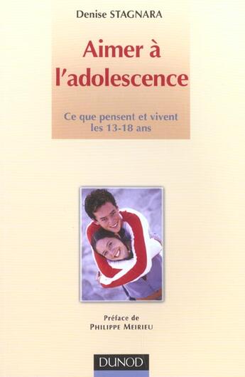 Couverture du livre « Aimer a l'adolescence ; ce que pensent et vivent les 13-18 ans » de Denise Stagnara aux éditions Dunod
