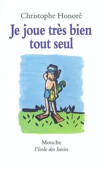 Couverture du livre « Je joue très bien tout seul » de Christophe Honore aux éditions Ecole Des Loisirs