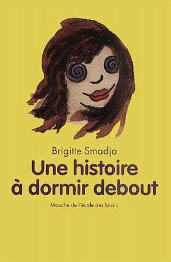 Couverture du livre « Une histoire à dormir debout » de Smadja Brigitte / Me aux éditions Ecole Des Loisirs