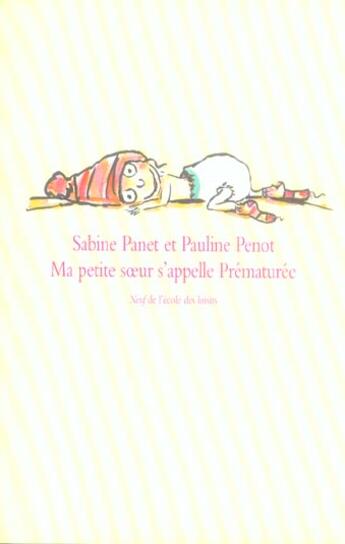 Couverture du livre « Ma petite soeur s'appelle Prématurée » de Sabine Panet et Pauline Penot aux éditions Ecole Des Loisirs