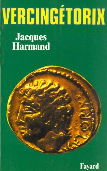 Couverture du livre « Vercingétorix » de Harmand Jacques aux éditions Fayard