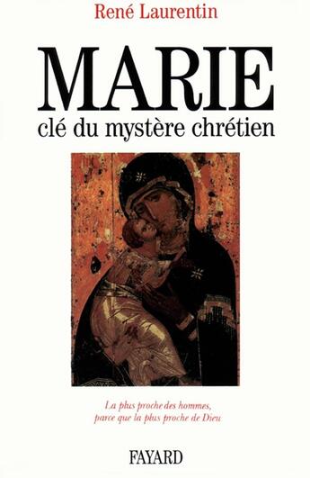 Couverture du livre « Marie, la clé du mystère chrétien » de René Laurentin aux éditions Fayard