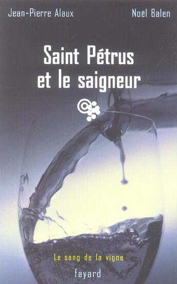 Couverture du livre « Saint petrus et le saigneur - le sang de la vigne, tome 9 » de Balen/Alaux aux éditions Fayard