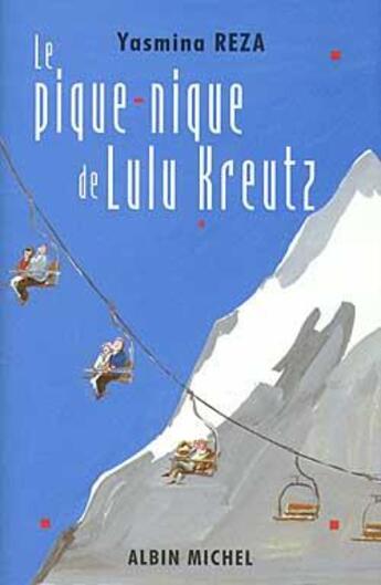 Couverture du livre « Le pique-nique de Lulu Kreutz » de Yasmina Reza aux éditions Albin Michel