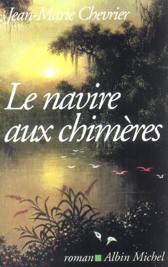 Couverture du livre « Le Navire Aux Chimeres » de Jean-Marie Chevrier aux éditions Albin Michel