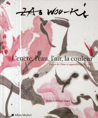 Couverture du livre « L'encre, l'eau, l'air, la couleur ; encres de Chine et aquarelles 1954-2007 » de Dagen/Wou-Ki aux éditions Albin Michel