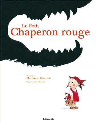 Couverture du livre « Le Petit Chaperon Rouge » de Marianne Barcilon aux éditions Lito