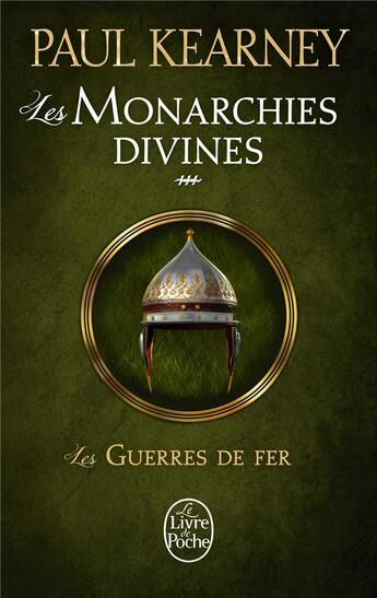 Couverture du livre « Les monarchies divines Tome 3 ; les guerres de fer » de Paul Kearney aux éditions Le Livre De Poche