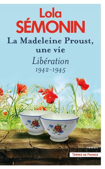 Couverture du livre « La madeleine Proust, une vie, libération : 1942-1945 » de Lola Semonin aux éditions Presses De La Cite