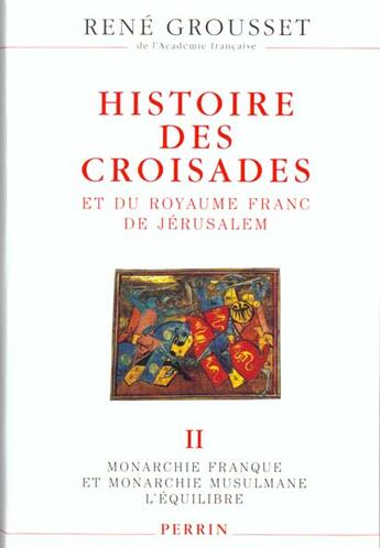 Couverture du livre « Histoire Des Croisades T.2 » de René Grousset aux éditions Perrin