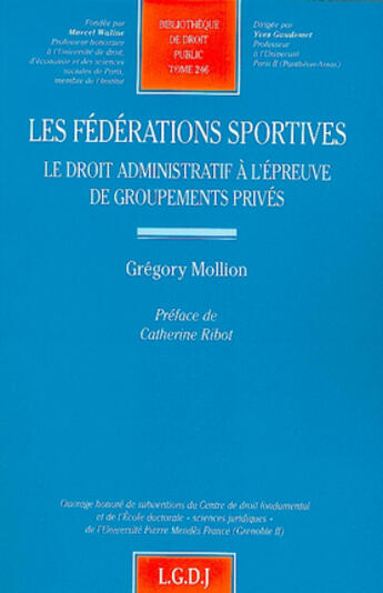 Couverture du livre « Les federations sportives - vol246 - le droit administratif a l'epreuve de groupements prives » de Mollion G. aux éditions Lgdj